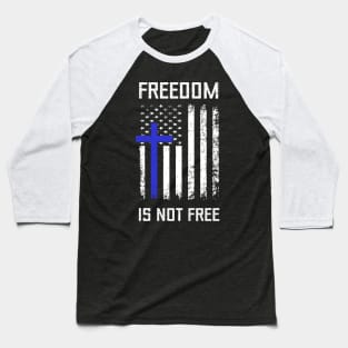 Freedom Is Not Free Baseball T-Shirt